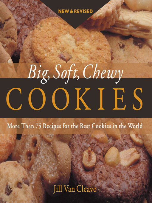 Title details for Big, Soft, Chewy Cookies by Jill Van Cleave - Available